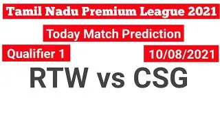 TNPL 2021 1st Qualifier Match Prediction | Ruby  Warrior vs Chepauk Gillies Match Prediction,