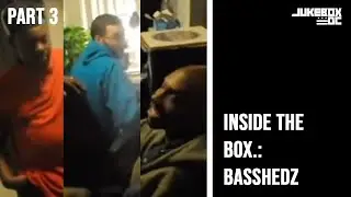 Inside The BOX.: Basshedz (Part 3)