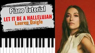 🎹LET IT BE A HALLELUJAH от Лорен Дейгл (легкий бесплатный урок игры на фортепиано)