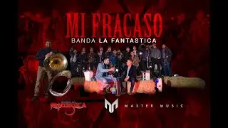 Mi Fracaso- (En Vivo) - Banda La Fantastica