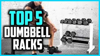 Top 5 Best Dumbbell Racks | Dumbbell Weight Stands Reviews In 2025
