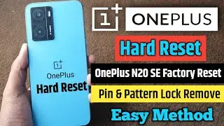 OnePlus Hard Reset | OnePlus N20 Se Factory Reset | OnePlus pin And Pattern Lock Remove Easy Method