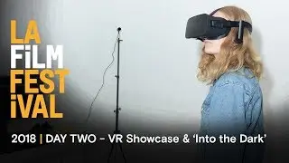 LA Film Festival | THE PORTAL VR SHOWCASE & 'INTO THE DARK' premiere | Day Two recap