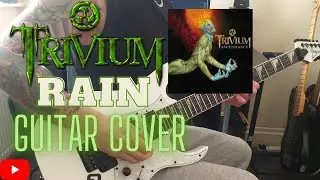 Trivium | Rain Guitar Cover #trivium #ascendancy