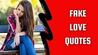 Quotes about Fake Love