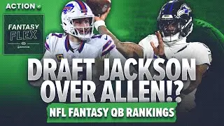 Draft Lamar Jackson OVER Josh Allen in Fantasy? | NFL Top Fantasy QB's: Part 1 | Fantasy Flex