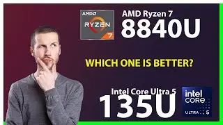 AMD Ryzen 7 8840U vs INTEL Core Ultra 5 135U Technical Comparison