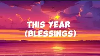 This Year (blessings)-Victor Thompson (lyrics)