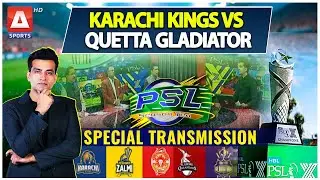 PSL X Special Transmission | PSL 2025: Karachi Kings vs Quetta Gladiator | A Sports
