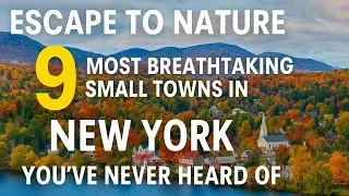 Escape to Nature: 9 Most Breathtaking Small Towns in New York You&rsquo;ve Never Heard Of