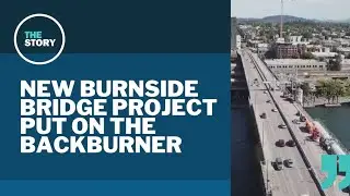 New Burnside Bridge construction delayed indefinitely; county blames federal uncertainty