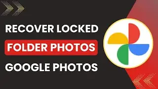 How to Recover Locked Folder Photos in Google Photos
