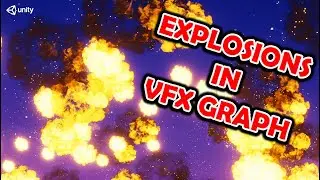 Explosions In Unity VFX Graph + Shader Graph