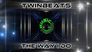 TwinBeats - The Way I Do