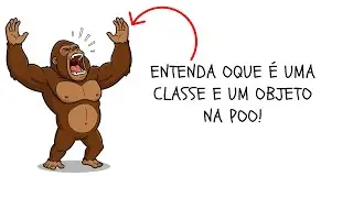 EXPLICANDO PROGRAMAÇÃO ORIENTADA A OBJETOS #2 |  ENTENDA O QUE É CLASSE E OBJETO