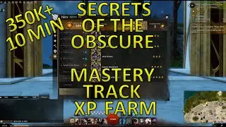 GW2 - Secrets of the Obscure Mastery Track XP Farm (350k in 10 mins.)