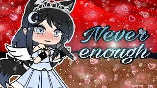 Never enough - The Greatest Showman || Gacha Life - GMV