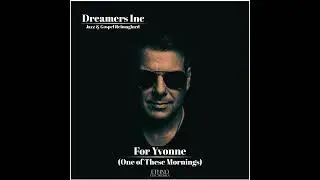 Dreamers Inc - For Yvonne (One of These Mornings) [Ethno Electronica]