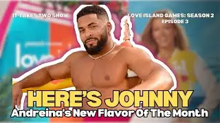 А вот и Джонни!!! | Love Island Games, сезон 2, E3 | Обзор и рецензия | #loveislandusa #loveisland