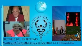 👼Historia del Espiritismo por👼 Juan Miguel Fern&aacute;ndez y Maria Jes&uacute;s Albertus