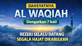 Dengarkan Surah Al-Waqiah 7x, InsyaAllah Rezeki Datang Bertubi-tubi dari Berbagai Arah