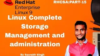 Linux  complete Storage management  (Understand LVM concept Create PV,VG,LV, filesystems etc)