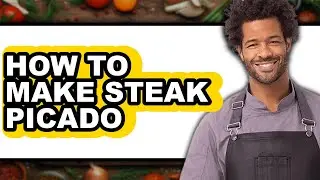 How To Make Steak Picado - Full Guide
