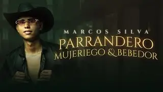 PARRANDERO MUJERIEGO Y BEBEDOR - MARCOS SILVA 🐎 (VIDEO OFICIAL)