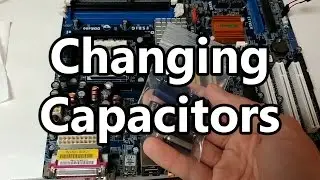 Changing Motherboard Capacitors