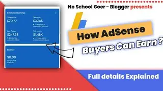Adsense buyers how they can earn? | Full details Explained | No School Goer Blogger