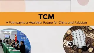 TCM: A Pathway to a Healthier Future for China and Pakistan