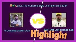 🏆🏏🇸🇦🦅The EPCAs Hundred balls championship 2024 . Firox unit cricket club v SKF pan gulf cricket club