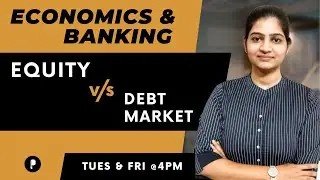 Equity v/s Debt Market | Banking | Economics | SSC & UPSC