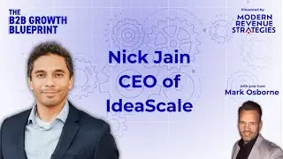 How Content Marketing Drives IdeaScale&rsquo;s Growth with Nick Jain
