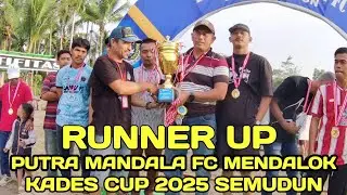 Runner Up PUTRA MANDALA FC Mendalok Kades Cup 2025 Desa Semudun Kabupaten Mempawah