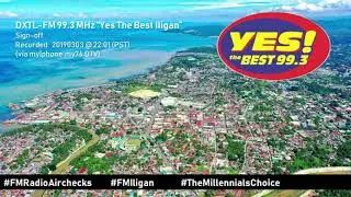 99.3 Да Лучший Илиган (DXFE-FM) SIGN off [03-MAR-2019]