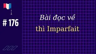 # 176 - Bài đọc về thì Imparfait