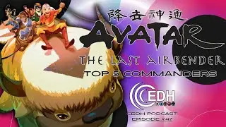 Top 5 cEDH Commanders From Avatar | The Casting Cost Podcast Ep.47 | MTG cEDH