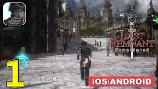 THE LAST REMNANT Remastered Gameplay Walkthrough (Android, iOS) - Part 1