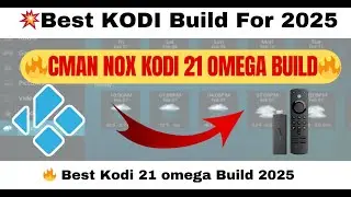 💥Best KODI Build For 2025: CMAN NOX KODI 21 Omega BUILD 🔥 Best Kodi 21 omega Build 2025 🔥🔥