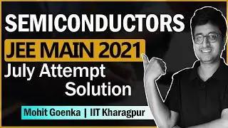 JEE Main 2021 JULY Solution | Semiconductors | IIT JEE Physics | Mohit Goenka (IIT KGP)