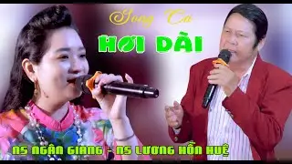 Cặp Đôi Song Ca Hơi Dài Sở Trường Dược Người Yêu Thích NS Ngân Giang ft NS Lương Hồng Huệ