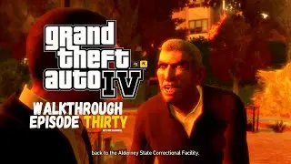 GTA IV WALKTHROUGH -Episode Thirty (GTA NOSTALGIA)