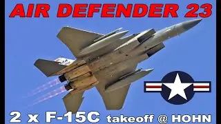 AIR DEFENDER 23 - 2 x USAF F 15C takeoff @Hohn Germany