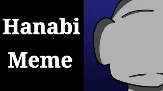 Hanabi Meme