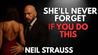5 Masculine Gestures a Woman Never Forgets | Neil Strauss