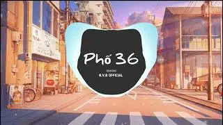 N.V.B OFFICIAL | PHỐ 36 - SIMONC | NHẠC LOFI CHILL HAY NHẤT HIỆN NAY 2021