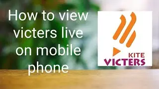 How to view kite victers live stream on mobile phone