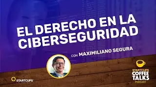 El Derecho en la Ciberseguridad con ZENCASE | STARTCUPS&reg; Coffee Talks Podcast