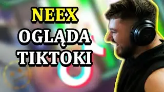NEEX OGLĄDA TIKTOKI